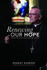 Renewing Our Hope - Robert Barron - 9780813233055