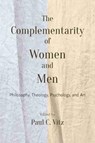 The Complementarity of Women and Men - Paul C. Vitz - 9780813233888
