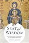 Seat of Wisdom - James M. Jacobs - 9780813234656