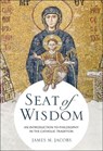 Seat of Wisdom - James M. Jacobs - 9780813234656