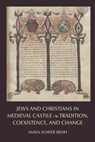 Jews and Christians in Medieval Castile - Maya Soifer Irish - 9780813236339