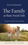 The Family as Basic Social Unit - Kevin Schemenauer - 9780813238548