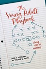The Young Adult Playbook Living Like It Matters - Anna B. Moreland - 9780813239200