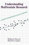 Understanding Multivariate Research - William Berry ; Mitchell Sanders - 9780813399713