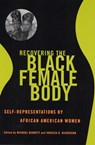 Recovering the Black Female Body - Michael Bennett ; Vanessa D. Dickerson - 9780813528397