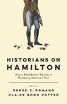 Historians on Hamilton - Renee C. Romano ; Claire Bond Potter - 9780813590295