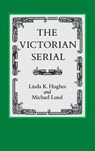 The Victorian Serial - HUGHES,  Linda K. - 9780813913148
