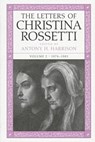 The Letters of Christina Rossetti - ROSSETTI,  Christina Georgina ; Harrison, Antony H. - 9780813917832