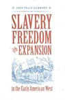 Slavery, Freedom, and Expansion in the Early American West - John Craig Hammond - 9780813926698