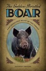 The Golden-Bristled Boar - Jeffrey Greene - 9780813933986