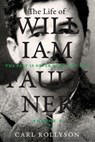 The Life of William Faulkner - Carl Rollyson - 9780813943824