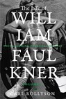 The Life of William Faulkner - Carl Rollyson - 9780813944401