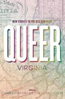 Queer Virginia - Charles H. Ford ; Jeffrey L. Littlejohn - 9780813953267