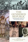 The Gendered Republic - Craig Thompson Friend ; Lorri Glover - 9780813953731