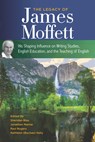 The Legacy of James Moffett - Sheridan Blau ; Jonathan M. Marine ; Paul M. Rogers - 9780814102015