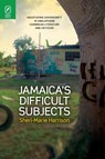 Jamaica's Difficult Subjects - Sheri-Marie Harrison - 9780814252918