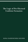 Logic of Preelectoral Coalition Formation - Sona Nadenichek Golder - 9780814257210