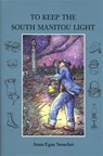 To Keep the South Manitou Light - Anna Egan Smucker - 9780814332368