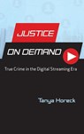 Justice on Demand - Tanya Horeck - 9780814347201