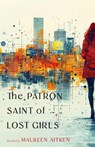 The Patron Saint of Lost Girls - Maureen Aitken - 9780814352465