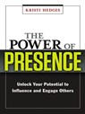 The Power of Presence - Kristi Hedges - 9780814417744
