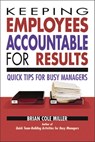Keeping Employees Accountable for Results - Brian Miller - 9780814429020