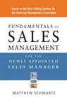 Fundamentals of Sales Management for the Newly Appointed Sales Manager - Matthew Schwartz - 9780814429396