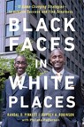 The Black Faces in White Places - Randal D. Pinkett ; Jeffrey A. Robinson ; Philana Patterson - 9780814439975