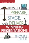 How to Prepare, Stage, and Deliver Winning Presentations - Thomas LEECH - 9780814472316