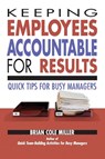 Keeping Employees Accountable for Results - Brian Miller - 9780814473207