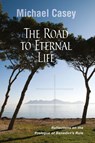 The Road to Eternal Life - Michael Casey - 9780814635155