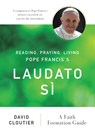 Reading, Praying, Living Pope Francis's Laudato Si - David Cloutier - 9780814647547