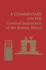 A Commentary on the General Instruction of the Roman Missal - Edward Foley ; Nathan D Mitchell ; Joanne M Pierce - 9780814660171