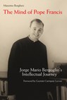 MIND OF POPE FRANCIS - Massimo Borghesi - 9780814687901