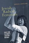 Jewish Radical Feminism - Joyce Antler - 9780814705391