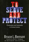 To Serve and Protect - Bruce L. Benson - 9780814713273