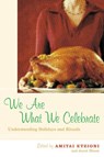 We Are What We Celebrate - Amitai Etzioni ; Jared Bloom - 9780814722275