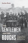 The Gentlemen and the Roughs - Lorien Foote - 9780814727959