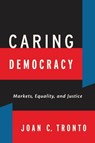 Caring Democracy - Joan C. Tronto - 9780814782781