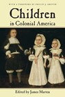 Children in Colonial America - James Marten ; Philip J Greven - 9780814795804