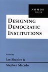 Designing Democratic Institutions - Ian Shapiro ; Stephen Macedo - 9780814797730