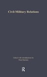 Civil-Military Relations - Peter Karsten - 9780815329787