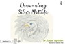 Draw Along With Silver Matilda - Louise Lightfoot - 9780815349464