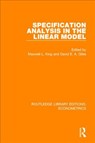 Specification Analysis in the Linear Model - MAXWELL L. KING ; DAVID E. A. (UNIVERSITY OF VICTORIA,  British Columbia, Canada) Giles - 9780815350552