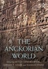 The Angkorian World - Mitch (Associate Professor of Anthropology at the University of Illinois.) Hendrickson ; Miriam T. (Professor of Anthropology Stark ; Damian (Senior Research Fellow at the Ecole francaise d'Extreme-Orient in Paris.) Evans - 9780815355953