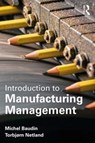 Introduction to Manufacturing - Michel Baudin ; Torbjørn Netland - 9780815363194