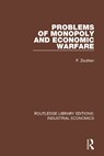 Problems of Monopoly and Economic Warfare - F. Zeuthen - 9780815371588