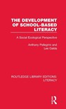 The Development of School-based Literacy - Anthony Pellegrini ; Lee Galda - 9780815372820