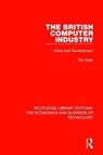 The British Computer Industry - Tim Kelly - 9780815384403