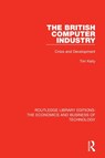 The British Computer Industry - Tim Kelly - 9780815384427